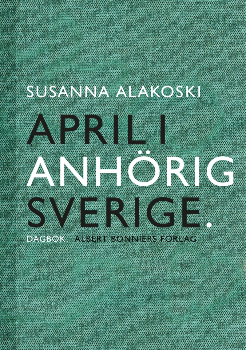 Recension: April i anhörigsverige av Susanna Alakoski